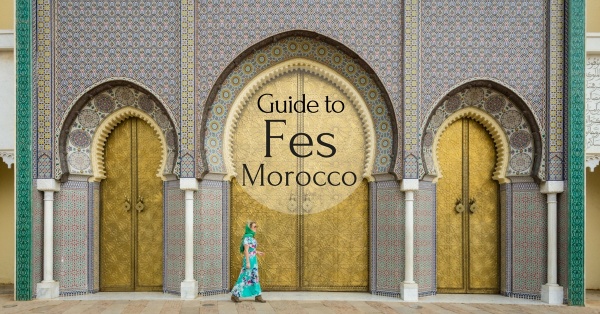Guide to Fes, Morocco by Wandering Wheatleys