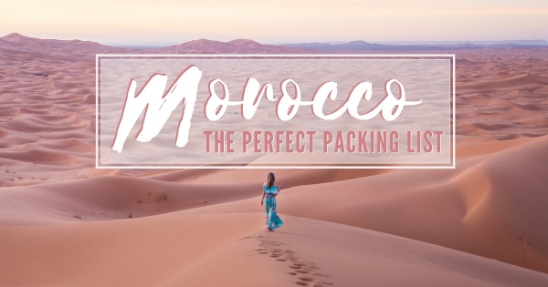 Morocco Packing List: What to Pack for a Trip to Morocco