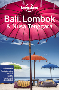 Bali, Lombok, & Nusa Tenggara (Indonesia) Travel Guide by Lonely Planet