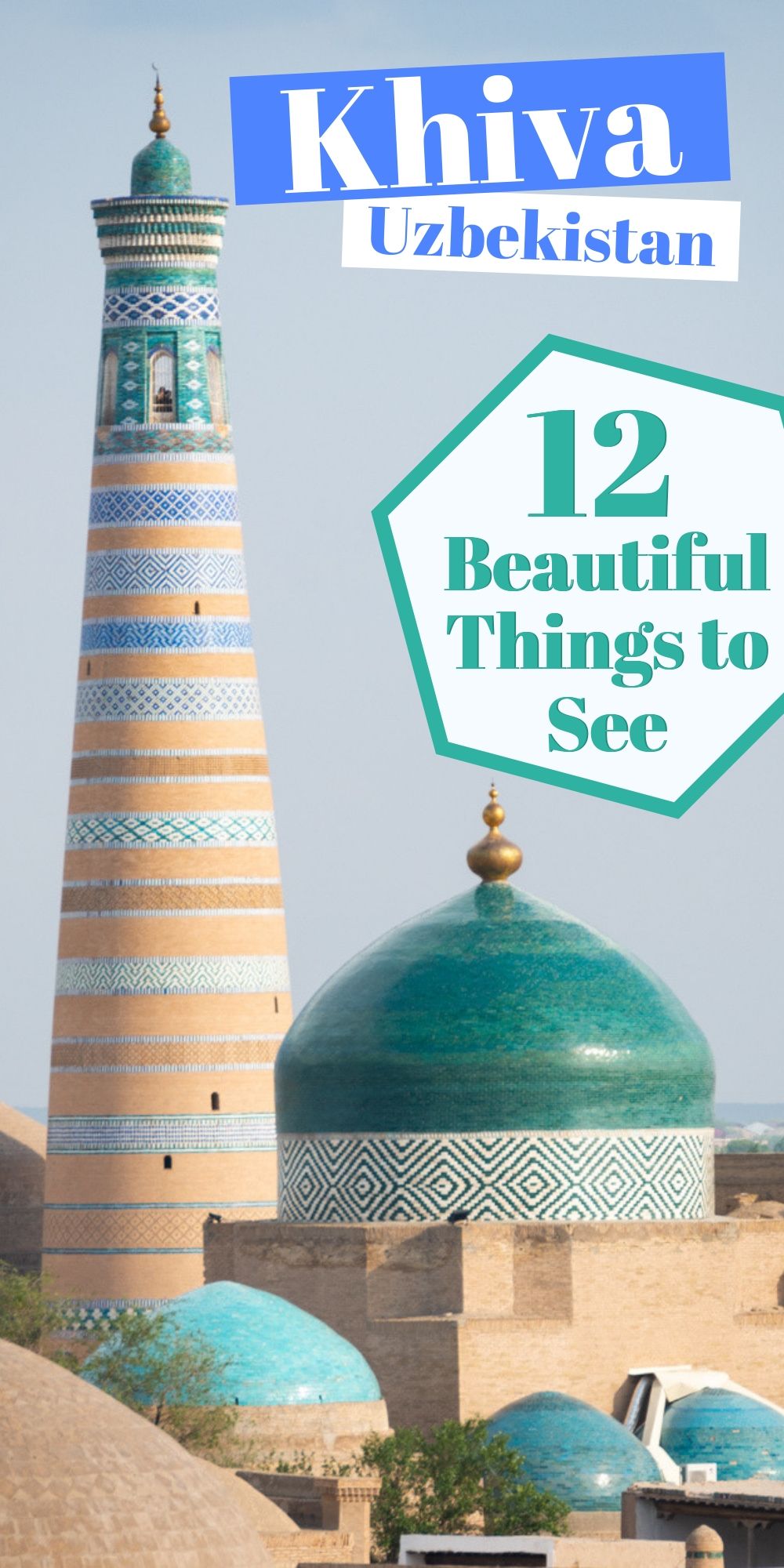 Khiva, Uzbekistan: Top Things to See and Do