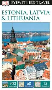 Estonia, Latvia, & Lithuania Travel Guide by DK Eyewitness