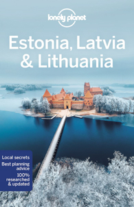Estonia, Latvia, & Lithuania Travel Guide by Lonely Planet