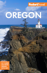 Oregon Travel Guide by Fodor's Travel