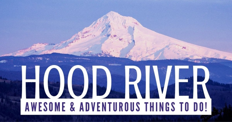 Best Things to do in Hood River, Orgeon