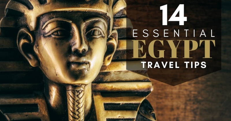 Egypt Travel Tips - Things to Know Before Visiting Egypt