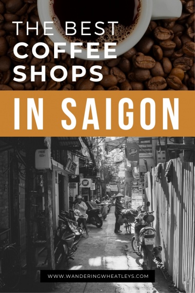 Best Cafes & Coffee Shops in Saigon