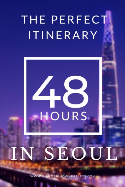 2 Days in Seoul, South Korea: Itinerary (48 Hours)