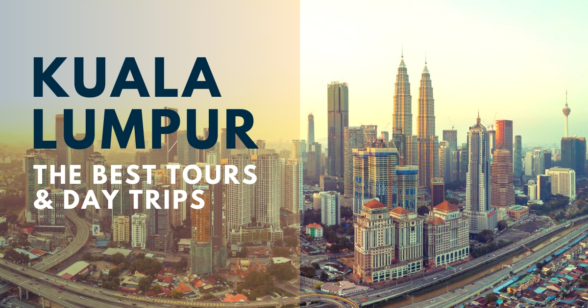 Kuala Lumpur Sightseeing The 7 Best Tours & Day Trips in Kuala Lumpur