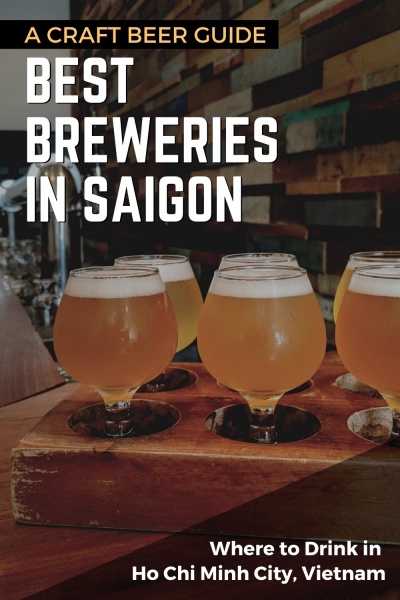 Best Craft Beer in Saigon: Breweries in Ho Chi Minh City, Vietnam