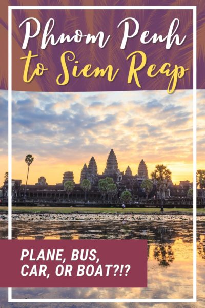 Phnom Penh to SIem Reap: Transportation Guide