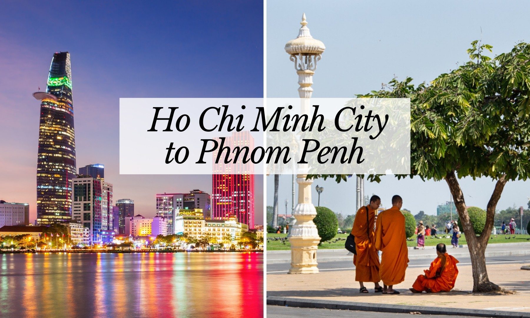 How to Get from Ho Chi Minh City to Phnom Penh