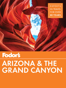 Arizona & The Grand Canyon Travel Guide by Fodor's