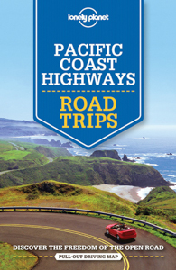 Pacific Coast Highways: Road Trips by Lonely Planet