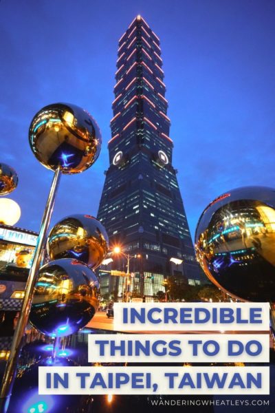 Unmissable Things to do in Taipei, Taiwan