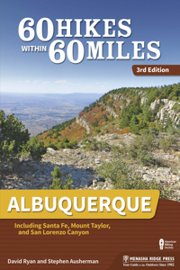 60 Hikes Within 60 Miles of Albuquerque, New Mexico