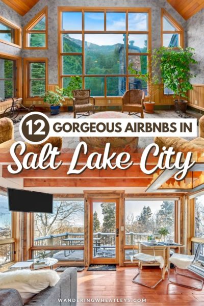 Best Airbnbs in Salt Lake City, Utah: Condos, Lofts, Apartments, Guest Houses, Villas & Ski Lodges