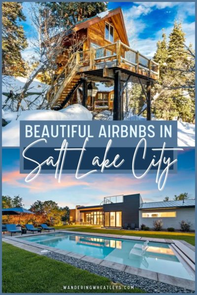 Best Airbnbs in Salt Lake City, Utah: Condos, Lofts, Apartments, Guest Houses, Villas & Ski Lodges