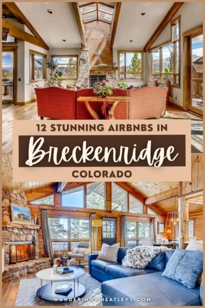 Best Airbnbs in Breckenridge, Colorado: Cabins, Condos, Studios, Apartments, Townhouses, Ski Chalets, & Lodges