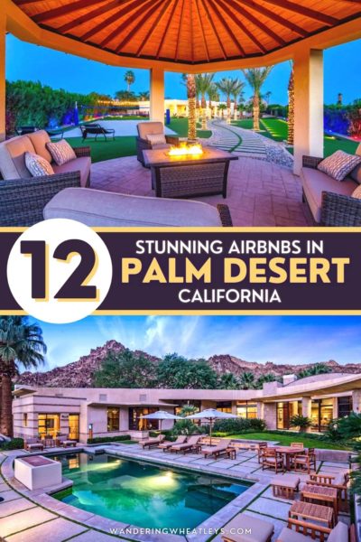 Best Airbnbs in Palm Desert: Studios, Apartments, Bungalows, Mid-Century Modern Homes, Luxury Villas, & Estates