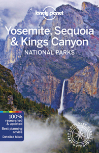 Yosemite, Sequoia, & Kings Canyon National Parks by Lonely Planet
