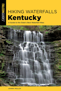 Hiking Waterfalls Kentucky by Falcon Guides