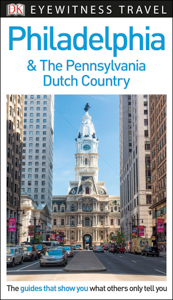 Philadephia & The Pennsylvania Dutch Country by DK Eyewitness
