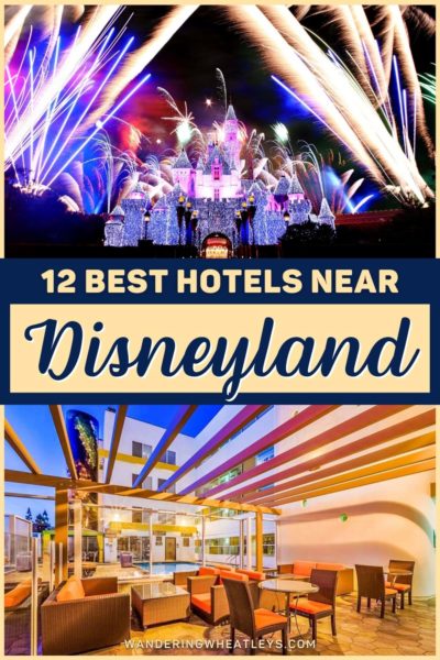 Best Hotels Near Disneyland in Anaheim, California
