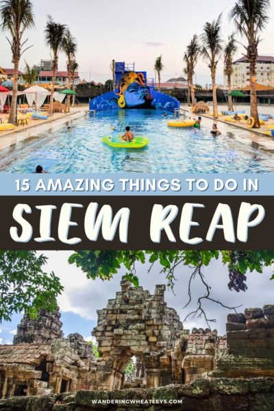 Best Things to do in Siem Reap, Cambodia