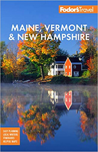 Maine, Vermont, & New Hampshire Travel Guide by Fodor's Travel