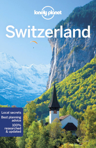 Switzerland Travel Guide by Lonely Planet