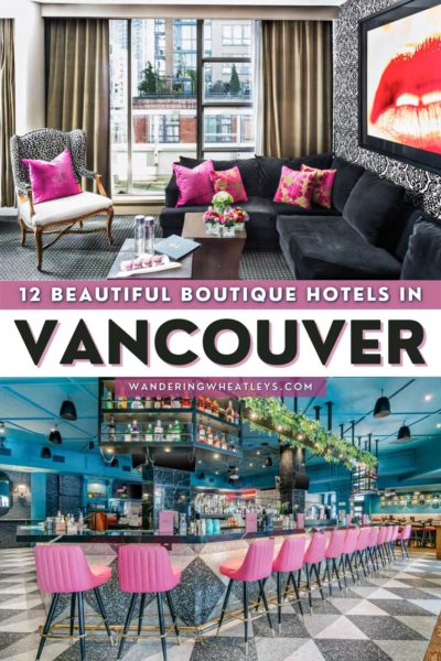 The Best Boutique Hotels in Vancouver, BC. By Wandering Wheatleys