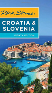 Croatia & Slovenia Travel Guide by Rick Steves