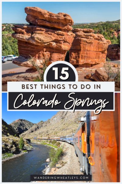 The 15 Best Things To Do In Colorado Springs – Wandering Wheatleys