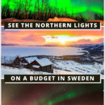 See the Northern Lights in Sweden on a Budget