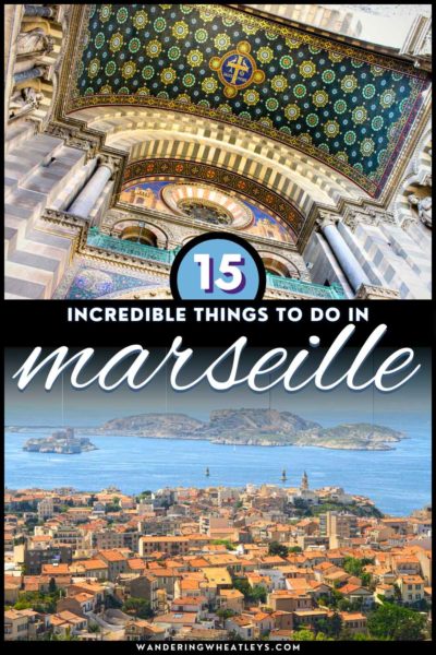 The 15 Best Things to Do In Marseille, France – Wandering Wheatleys