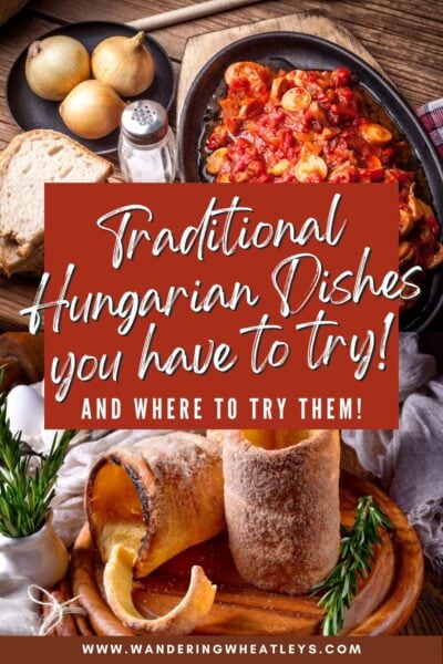 Traditional Hungarian Dishes to Try in Hungary