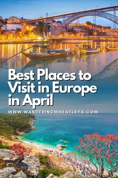 Best Places to Visit in Europe in April
