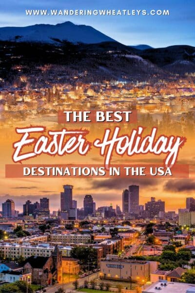 Best Easter Holiday Destinations in the USA