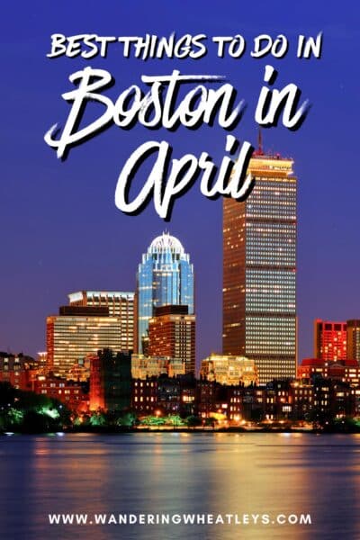 Best Things to do in Boston in April