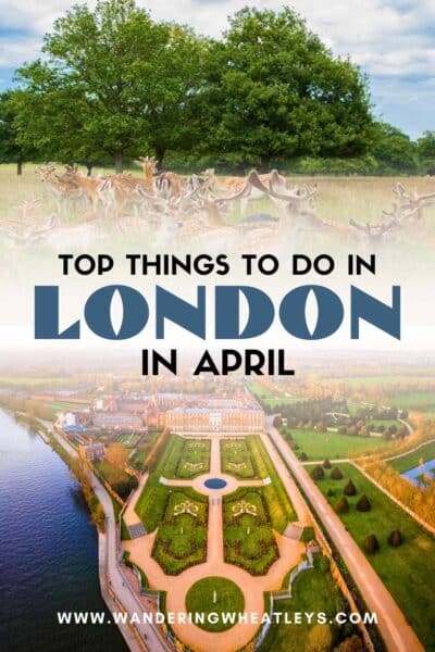 Best Things to do in London, England in April