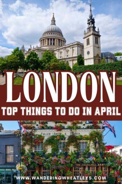 Best Things to do in London, England in April