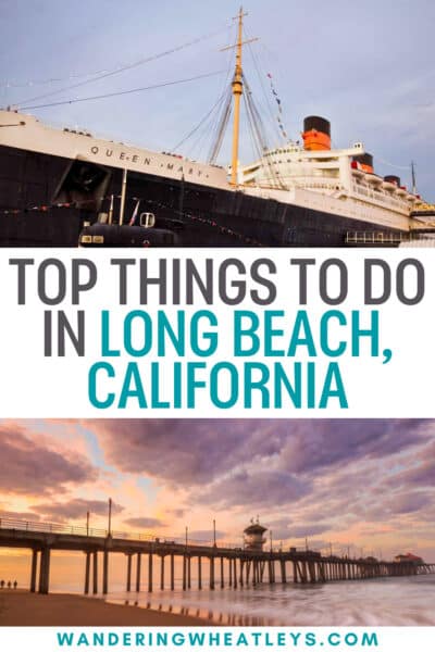 Best Things to do in Long Beach, California