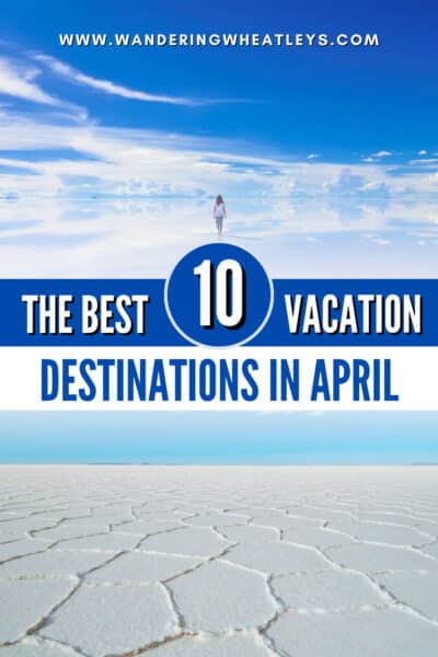 Best Vacation Destinations in April