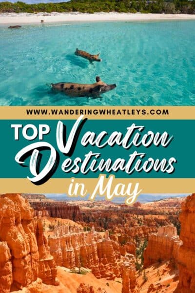 Best Vacation Destinations in May